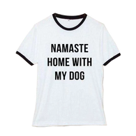 Namaste Home With My Dog TShirt